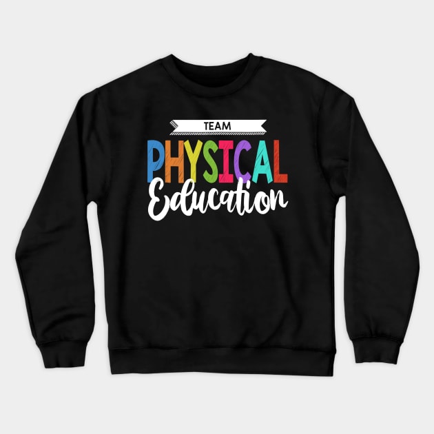 Physical Education Team Shirt P.E. Teacher School Crewneck Sweatshirt by Kamarn Latin